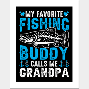 My Favorite Fishing Buddy Calls Me Grandpa Posters and Art